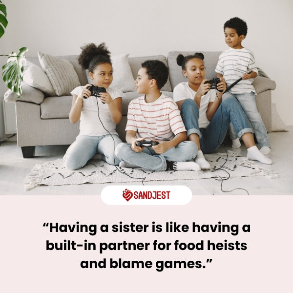 Funny quotes celebrating the chaotic beauty of brother sister bonds