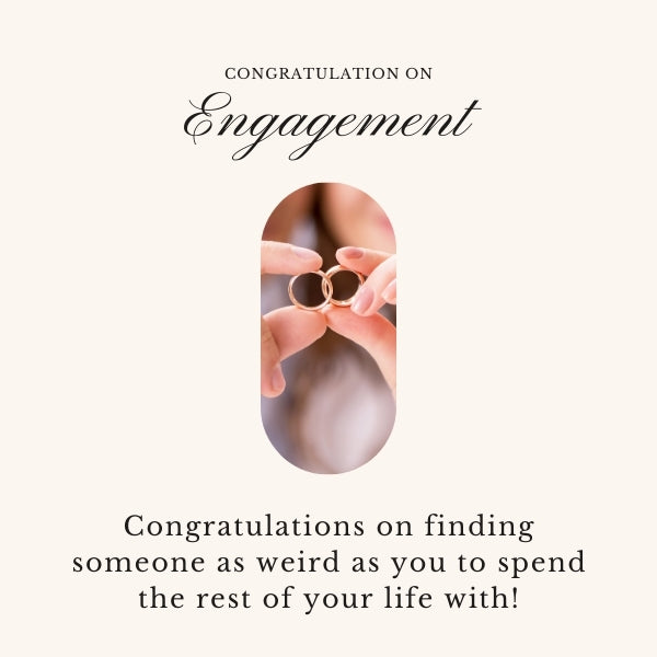 Minimalistic engagement card highlighting a quirky congratulatory message on finding someone weird, aligned with the funny quotes engagement theme.