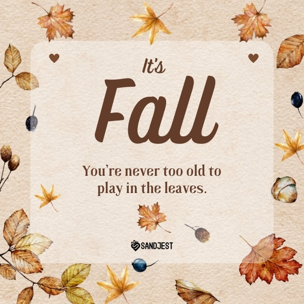 Illustration with leaves and a playful funny fall quote, celebrating the joy of the season and the fun of playing in leaves.