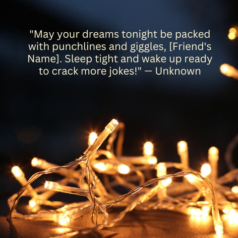 Fairy lights with a funny good night message for a friend.