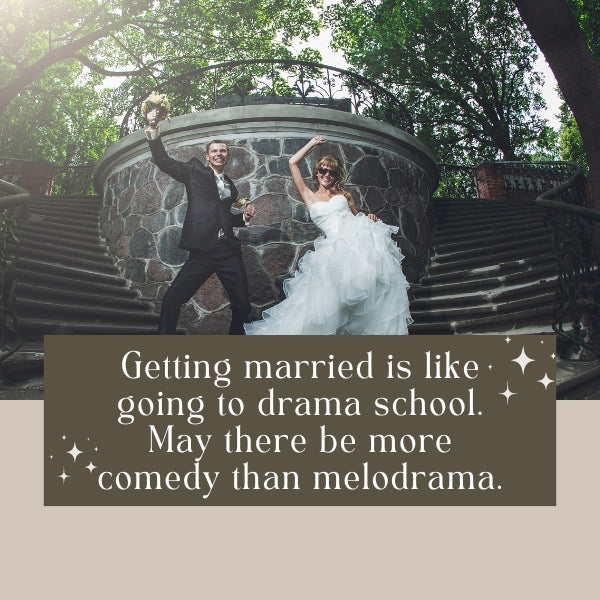 Wedding couple celebrating outside with a funny marriage quote likening marriage to drama school, hoping for more laughs than tears.