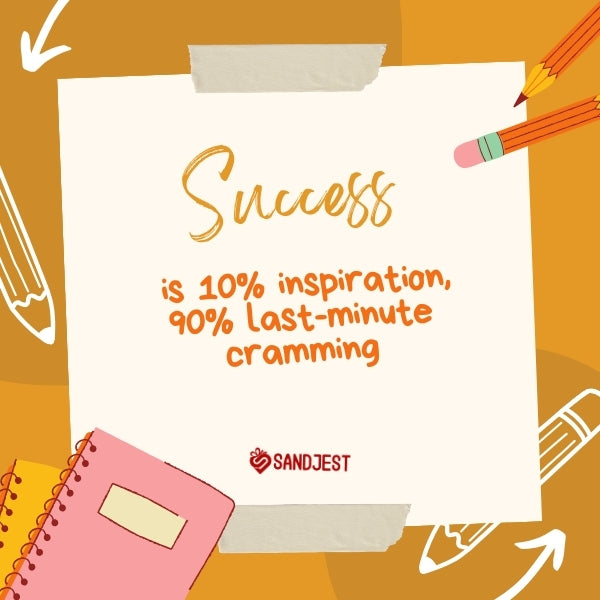 Note paper pinned on a wall with pencils, illustrating a funny school quote on success being mostly last-minute cramming.