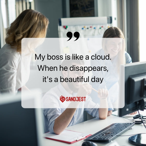 Humorous quotes about bad bosses for a relatable workday chuckle.