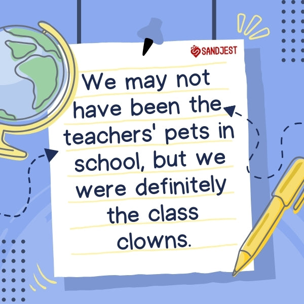 A playful funny school quote about friendship and humor in school life, illustrated with whimsical drawings and stationery.