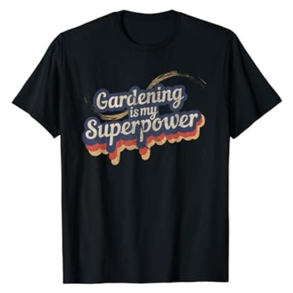 The "Gardening Is My Super Power" T-Shirt is a fun and expressive choice for gardening enthusiasts.
