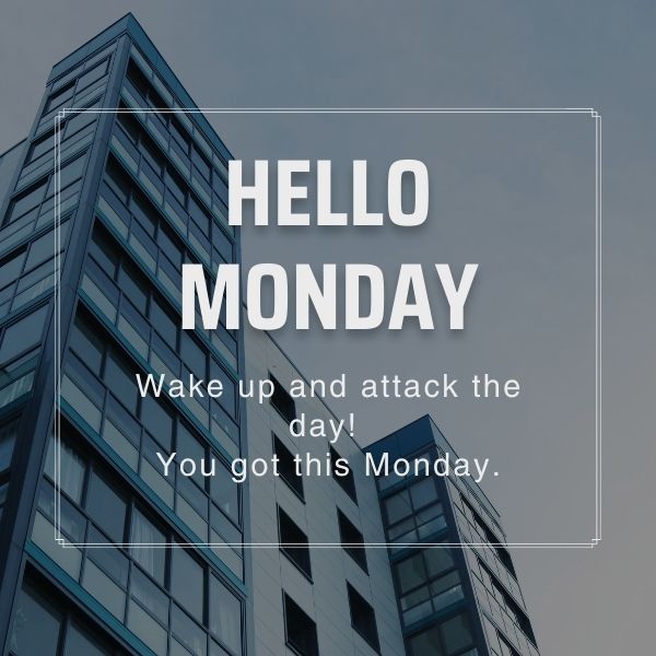 Hello Monday motivational phrase on a cityscape background, inspiring a fresh start to the week.