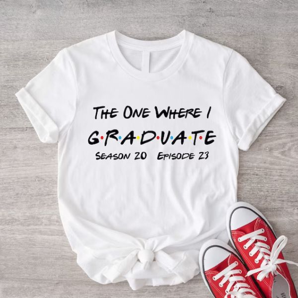 Declare your graduation joy with The One Where I Graduate Tee as a must-have graduation t-shirt for your sister.