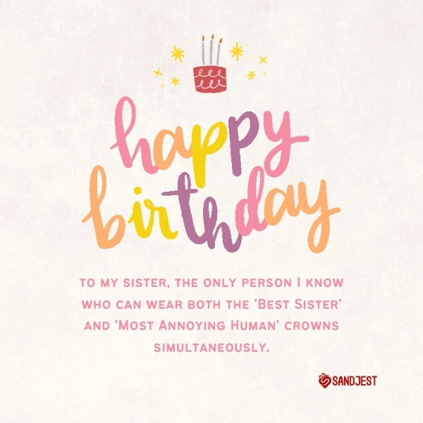 Colorful birthday card with humorous note celebrating the dual nature of sisters, perfect as a funny birthday wish for sister.