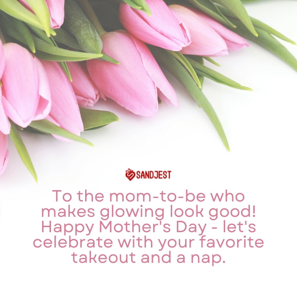 Mother's Day celebration concept with pink tulips and a message for an expecting wife.