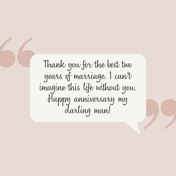 Grateful appreciation for two years of marriage in a loving anniversary message to a husband.
