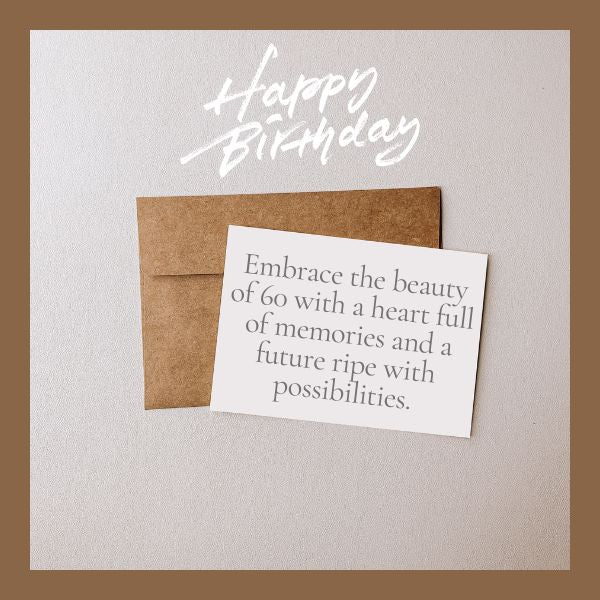 Elegant birthday note with a thoughtful 60th birthday reflection and a vintage envelope.