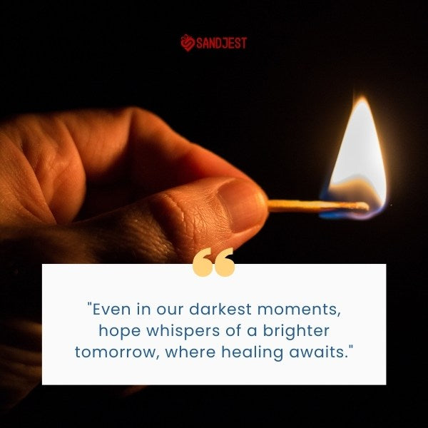 A match igniting in the dark portrays a hope and healing quote, symbolizing the light of hope in healing.