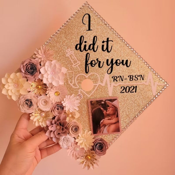 I Did It For You Graduation Cap, a touching graduation cap idea.