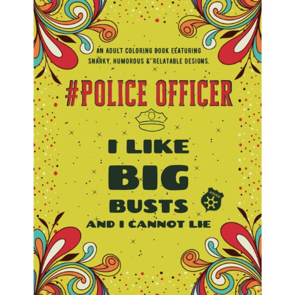 I Like Big Busts Adult Coloring Book, a humorous police retirement gift.