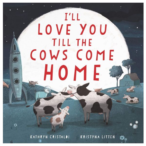"I'll Love You Till the Cows Come Home' Board Book, a heartwarming Baby Valentine Gift for Babies.