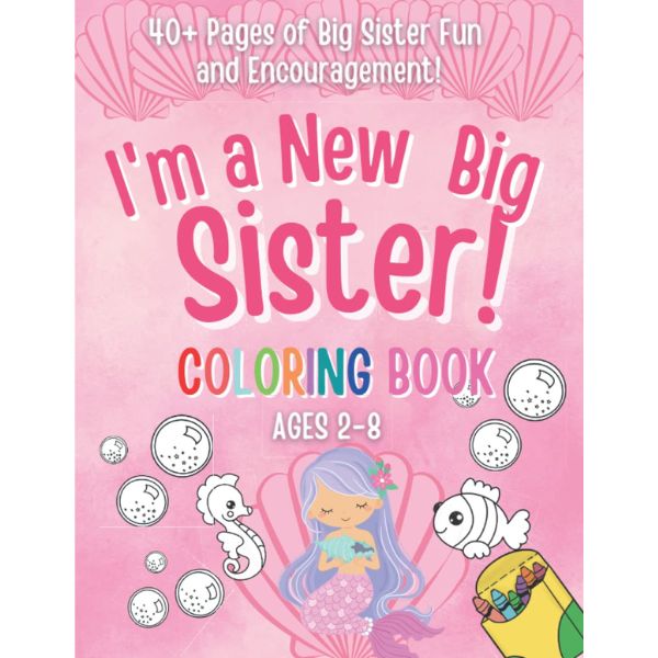 I’m a New Big Sister! Coloring Book - a creative and fun coloring activity as a big sister to be gift.