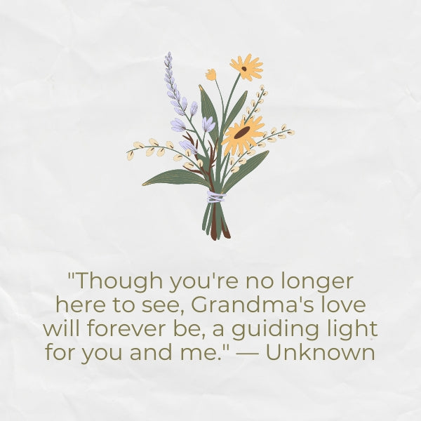 Poetic quote about a grandmother's love being a guiding light even after she's gone.