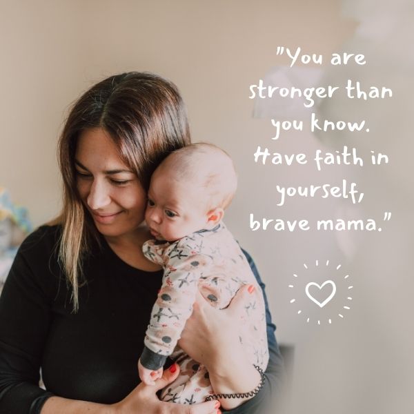 Mother holding her infant with a reassuring quote about a mother's inner strength and faith.