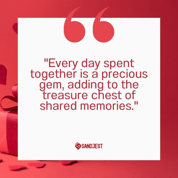 A heartfelt quote about cherishing each day together set against a romantic red background with a gift and petals.