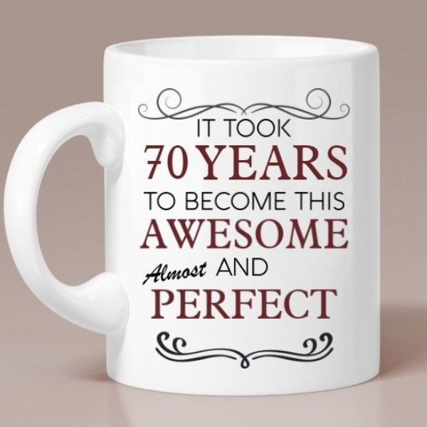 The 'It Took 70 Years' mug is an ideal 70th birthday gift for dad