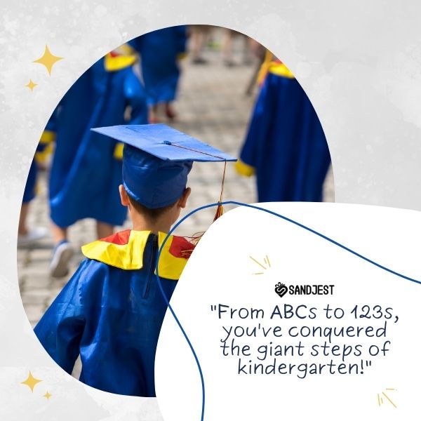 Proud graduation quotes celebrate little ones mastering ABCs and 123s.