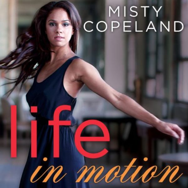 “Life in Motion” by Misty Copeland, a motivational book for dance teacher gifts.