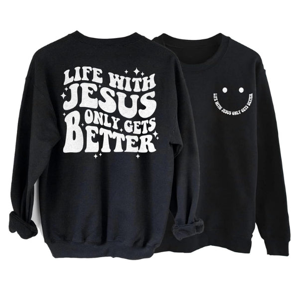 The Life with Jesus Only Gets Better sweatshirt, a cozy and faith-inspired clothing piece for moms