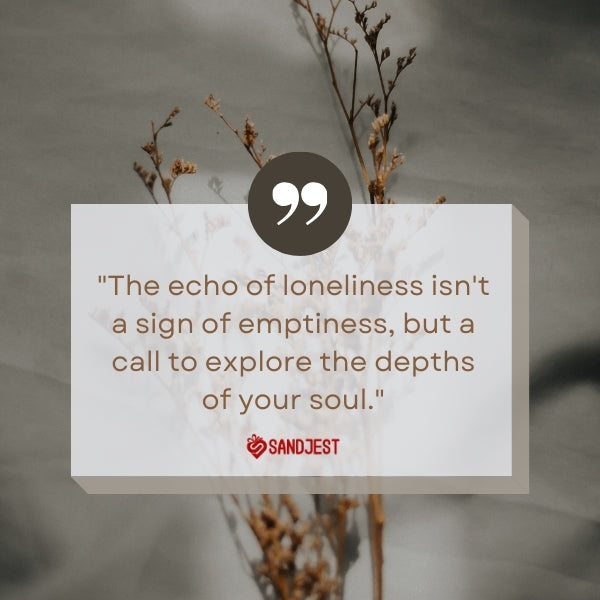 A solitary figure set against nature, accompanied by a Sandjest lonely and depressed quotes on understanding loneliness.