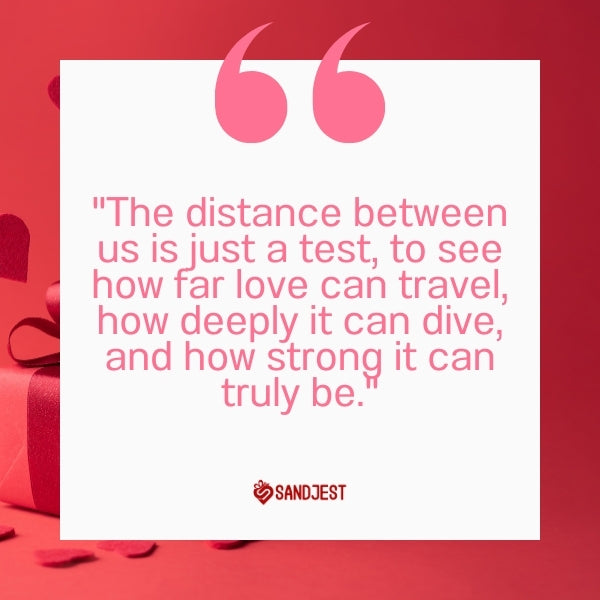 A crimson background with a quote 'The distance between us is just a test, to see how far love can travel.'