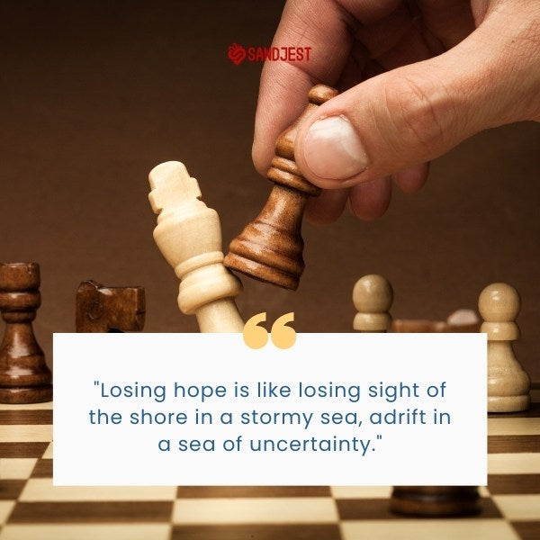 A chess piece being laid down translates to a quote about losing hope, depicting a moment of surrender.