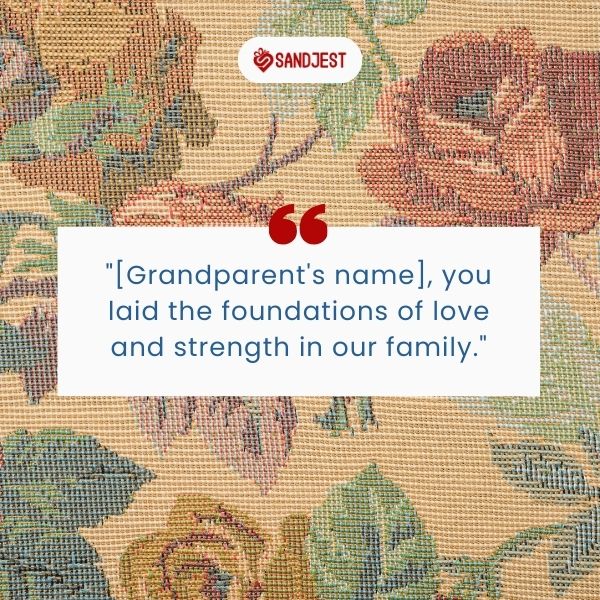 A vintage floral pattern evokes the foundational strength in Memorial Quotes For Grandparents.