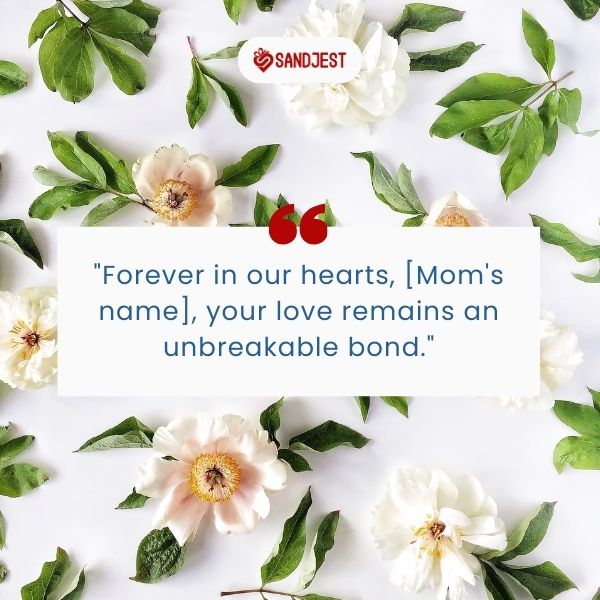 Blooming flowers capture the essence of unwavering affection in Memorial Quotes For Mom.