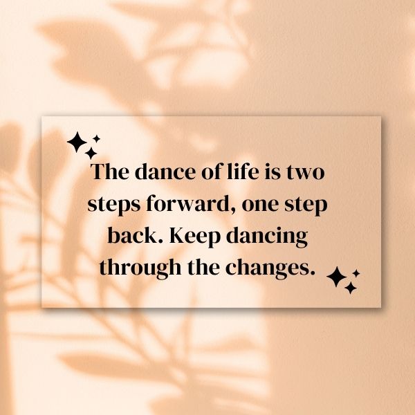 Inspirational life quote on card with dancing metaphor for adaptability
