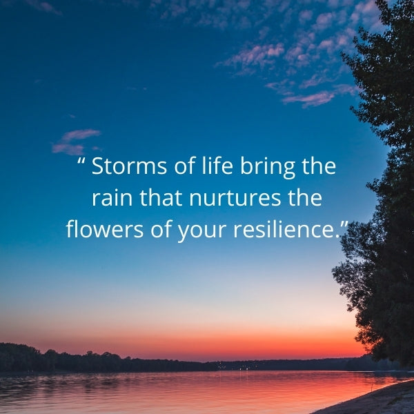 Serene lakeside at dusk with a motivational quote about life's storms nurturing resilience
