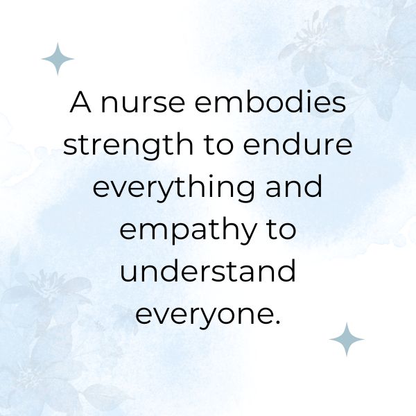 Nurturing wisdom through nursing school quotes, guiding students on the path to healthcare excellence.