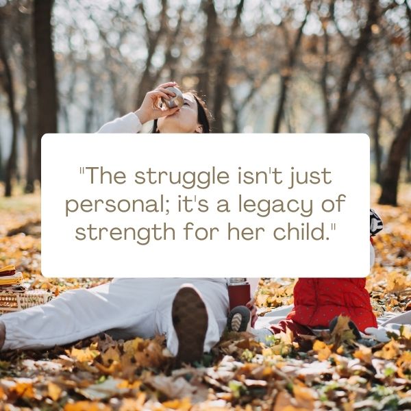 Single mom quotes shedding light on personal struggles and the resilience in overcoming them.