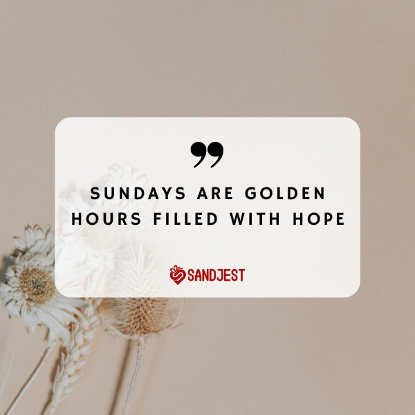 Start your day right with positive Sunday quotes to brighten your mood