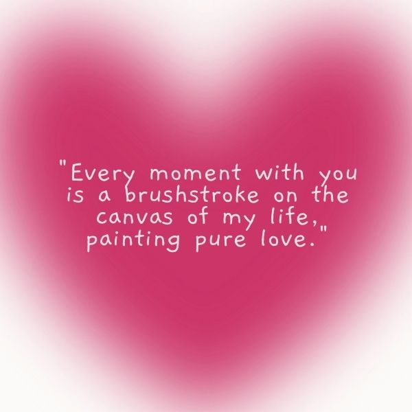 Artistic heart with a pure love quote for her.