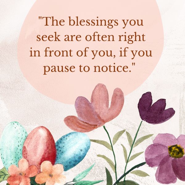 Watercolor flowers surrounding a blessing quote about noticing life's gifts.