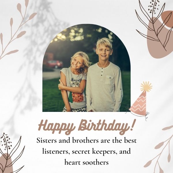 Birthday card appreciating the role of sisters and brothers as confidants.