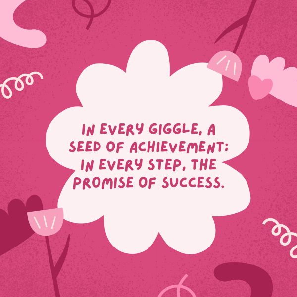 Quotes for kindergarten success: Encouraging words for little achievers.