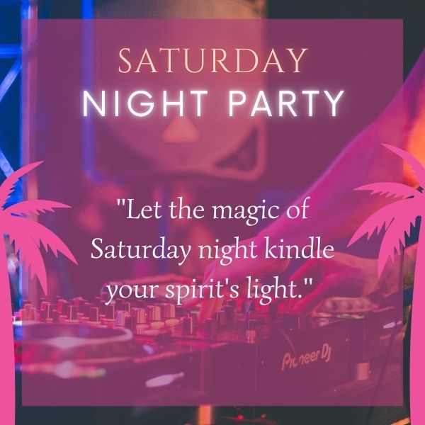 Vibrant 'Saturday night party' quote with DJ mixer imagery, capturing the lively spirit of Saturday nightlife.