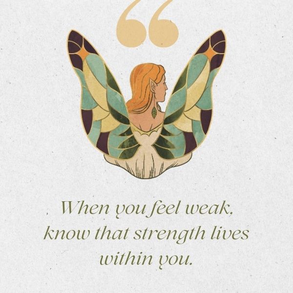 Artistic depiction of a woman with butterfly wings and a self care quote about finding inner strength when feeling weak.