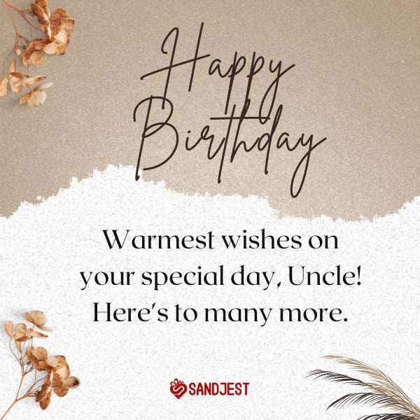 Short but sweet birthday card for uncle expressing warm wishes.