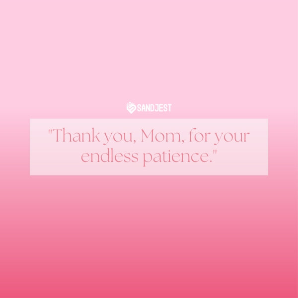 Image of a heartfelt short thank you mom quote in sand against a pink gradient backdrop.