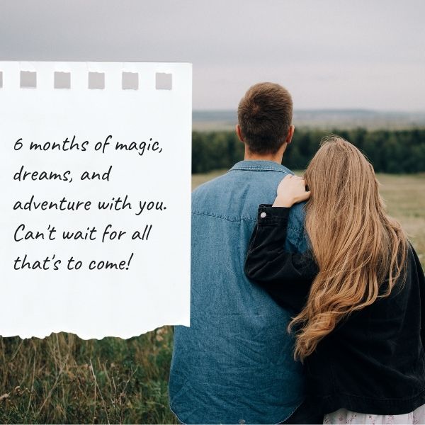 Inspirational six-month anniversary message looking forward to continued magic and dreams.