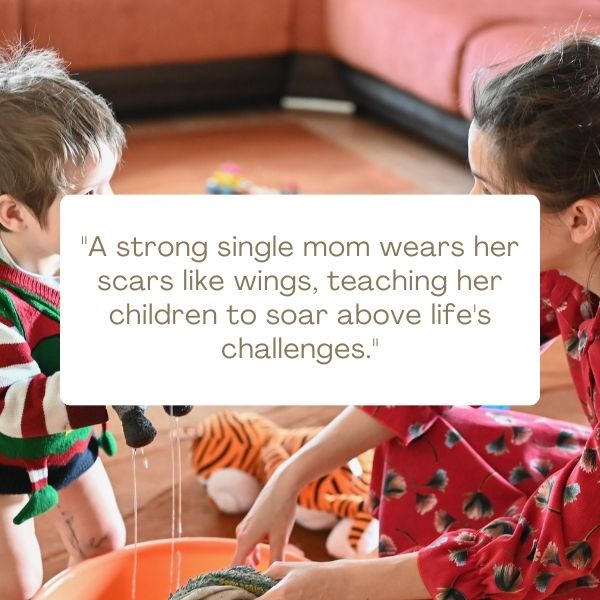 Strong single mom quotes that showcase the incredible resilience and power of solo parenting.