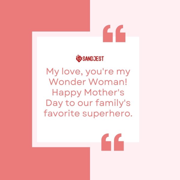 Bold Mother's Day message honoring a wife as the family's superhero.