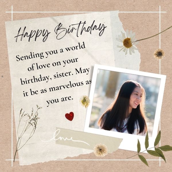 Happy Birthday card with heartfelt message and sister's photo amidst flowers