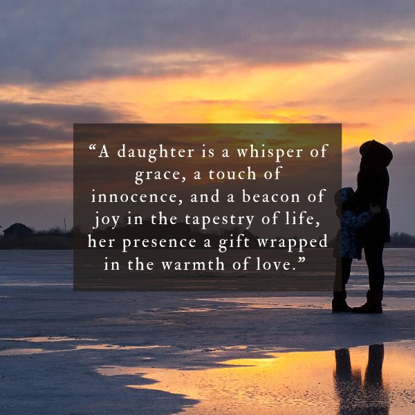The sweetness of daughterhood expressed in tender and touching quotes.